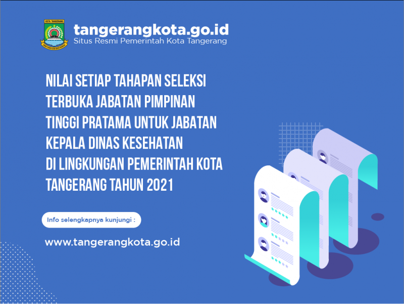 IMG-nilai-setiap-tahapan-seleksi-terbuka-jabatan-pimpinan-tinggi-pratama-untuk-jabatan-kepala-dinas-kesehatan-di-lingkungan-pemerintah-kota-tangerang-tahun-2021