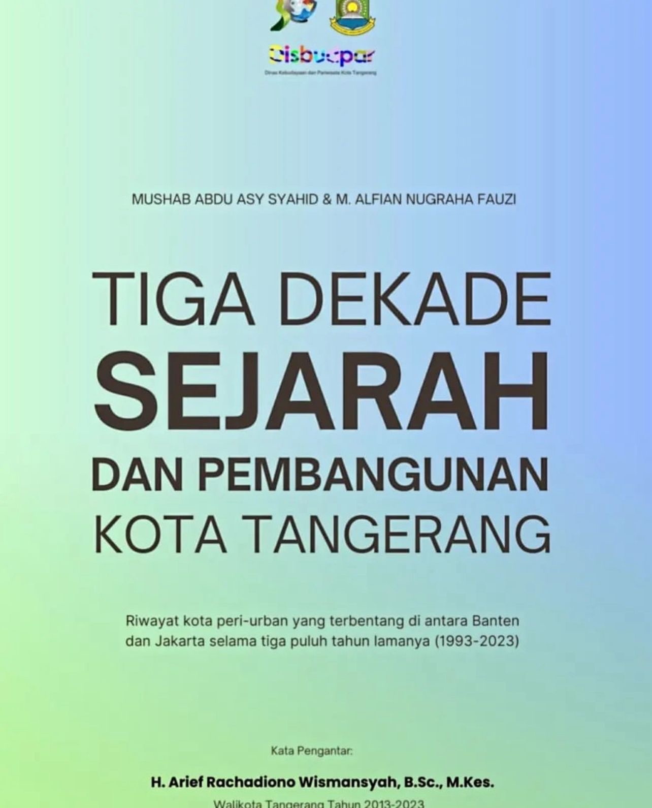 IMG-kolaborasi-bersama-sejarawan-disbudpar-luncurkan-buku-tiga-dekade-sejarah-dan-pembangunan-kota-tangerang